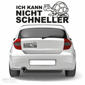 Auto Aufkleber Autoaufkleber Ich kann nicht schneller!...