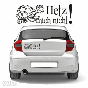 Hetz mich nicht! Autoaufkleber Sticker Schildkröte...